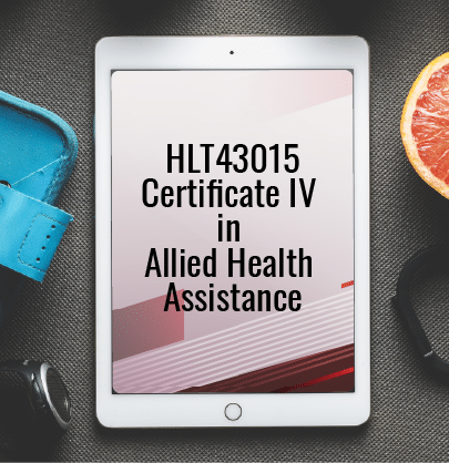 hlt43015 certificate iv in allied health assistance, allied health assistant courses, cert 4 allied health assistance